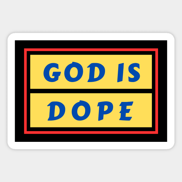 God Is Dope | Christian Saying Magnet by All Things Gospel